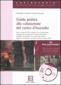 Guida pratica alla valutazione del carico d'incendio - Alessandro Leonardi, Giovanni Passaretti - Libro EPC 2010, Antincendio | Libraccio.it