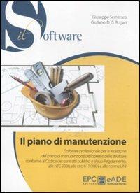 Il piano di manutenzione. Con CD-ROM - Giuseppe Semeraro, Giuliano D. Rogari - Libro EPC 2011, Il software | Libraccio.it