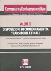 Commentario all'ordinamento militare. Vol. 9: Disposizioni di coordinamento, transitorie e finali.