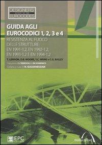 Guida agli eurocodici 1, 2, 3 e 4. Resistenza al fuoco delle strutture: EN 1991-1.2, EN 1992-1.2, EN 1993-1.2 e EN 1994-1.2  - Libro EPC 2011, Designers' Guides to Eurocodes | Libraccio.it
