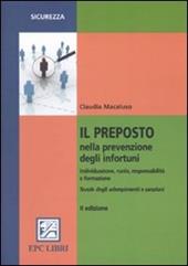 Il preposto nella prevenzione degli infortuni. Individuazione, ruolo, responsabilità e formazione