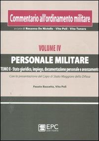Commentario all'ordinamento militare. Vol. 4/2: Personale militare. Stato giuridico, impiego, documentazione personale e avanzamento  - Libro EPC 2012 | Libraccio.it