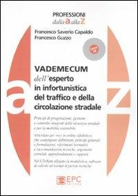 Vademecum dell'esperto in infortunistica del traffico e della circolazione stradale - Francesco S. Capaldo, Francesco Guzzo - Libro EPC 2011, Professioni dalla A alla Z | Libraccio.it