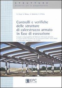Controlli e verifica delle strutture in calcestruzzo armato in fase di esecuzione  - Libro EPC 2011, Strutture. Quaderni per la progettazione | Libraccio.it