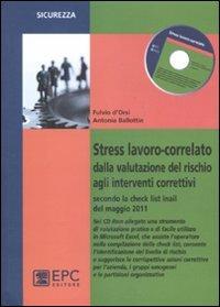 Stress lavoro-correlato. Dalla valutazione del rischio agli interventi correttivi - Antonia Ballottin, Fulvio D'Orsi - Libro EPC 2011, Salute e sicurezza sul lavoro | Libraccio.it
