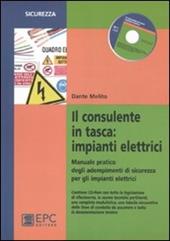 Il consulente in tasca. Impianti elettrici. Manuale pratico degli adempimenti di sicurezza per gli impianti elettrici