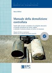 Manuale della demolizione controllata. Ediz. illustrata