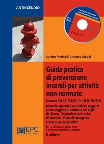 Guida pratica di prevenzione incendi per attività non normate - Antonio Maggi, Sandro Marinelli - Libro EPC 2012, Antincendio | Libraccio.it