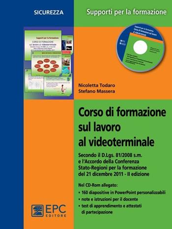 Corso di formazione sul lavoro al videoterminale - Nicoletta Todaro, Stefano Massera - Libro EPC 2012, Salute e sicurezza sul lavoro | Libraccio.it