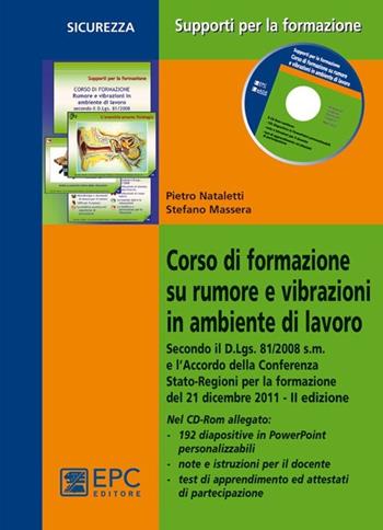 Corso di formazione su rumore e vibrazioni in ambiente di lavoro - Stefano Massera, Pietro Nataletti - Libro EPC 2013, Salute e sicurezza sul lavoro | Libraccio.it