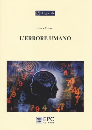 L' errore umano - James Reason - Libro EPC 2014, I diagonali | Libraccio.it