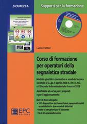 Corso di formazione per operatori della segnaletica stradale. Con CD-ROM