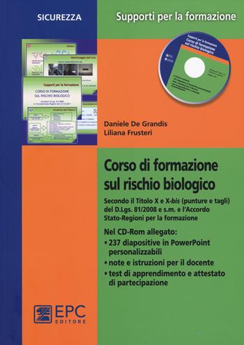 Corso di formazione sul rischio biologico. Con CD-ROM - Liliana Frusteri, Daniele De Grandis - Libro EPC 2014, Supporti per la formazione | Libraccio.it