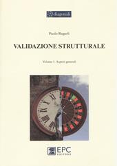 Validazione strutturale. Vol. 1: Aspetti generali.