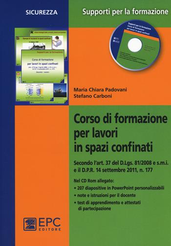 Corso di formazione per lavori in spazi confinati. Con CD-ROM - M. Chiara Padovani, Stefano Carboni - Libro EPC 2015, Supporti per la formazione | Libraccio.it