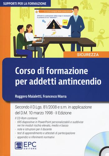 Corso di formazione per addetti antincendio. Con CD-ROM - Ruggero Maialetti, Francesco Marra - Libro EPC 2017, Supporti per la formazione | Libraccio.it