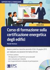 Corso di formazione sulla certificazione energetica degli edifici. Nuova ediz. Con CD-ROM