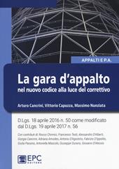 La gara d’appalto nel nuovo codice alla luce del correttivo. Nuova ediz.