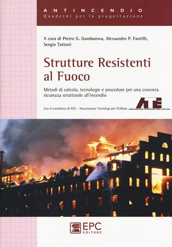 Strutture resistenti al fuoco. Nuova ediz.  - Libro EPC 2017, Antincendio | Libraccio.it