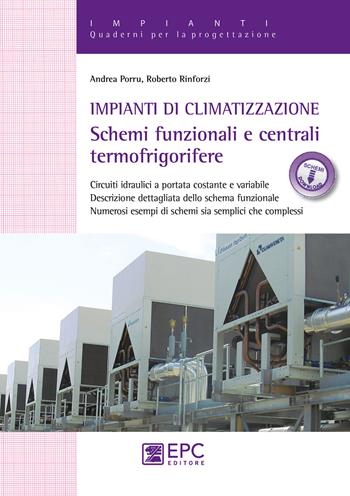 Impianti di climatizzazione. Schemi funzionali e centrali termofrigorifere. Nuova ediz. per download e accesso online - Andrea Porru, Roberto Rinforzi - Libro EPC 2018 | Libraccio.it
