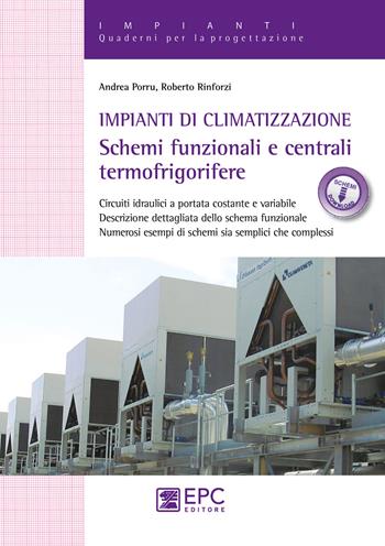 Impianti di climatizzazione. Schemi funzionali e centrali termofrigorifere. Nuova ediz. Con Contenuto digitale per download e accesso on line - Andrea Porru, Roberto Rinforzi - Libro EPC 2018 | Libraccio.it