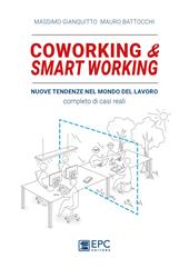 Coworking & smart working. Nuove tendenze nel modo di lavorare. Completo di casi reali. Nuova ediz.