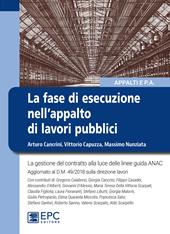 La fase di esecuzione dell’appalto di lavori pubblici. La gestione del contratto alla luce delle linee guida ANAC