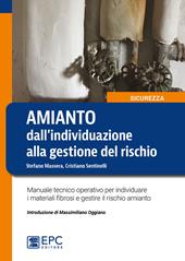 Amianto: dall'individuazione alla gestione del rischio. Manuale tecnico operativo per individuare i materiali fibrosi e gestire il rischio amianto