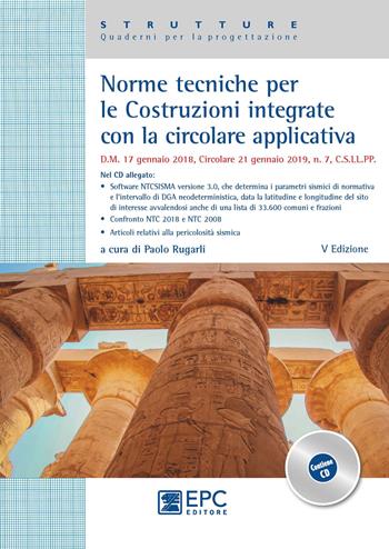 Norme tecniche per le costruzioni integrate con la circolare applicativa. Con CD-ROM  - Libro EPC 2019, Strutture. Quaderni per la progettazione | Libraccio.it