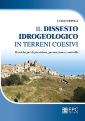 Dissesto idrogeologico in terreni coesivi. Tecniche per la previsione, prevenzione e controllo