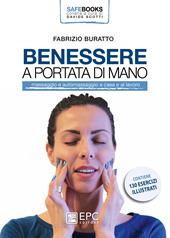 Benessere a portata di mano. Massaggio e automassaggio a casa e al lavoro. Ediz. illustrata