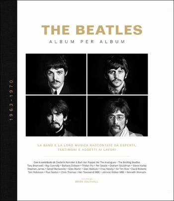 The Beatles. Album per album. 1963-1970. La band e la loro musica raccontate da esperti, testimoni e addetti ai lavori. Ediz. illustrata  - Libro EPC 2019 | Libraccio.it