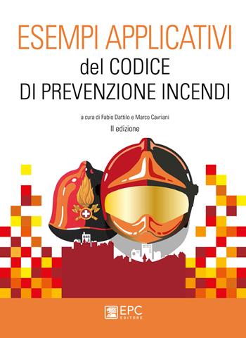 Esempi applicativi del codice di prevenzione incendi  - Libro EPC 2020 | Libraccio.it