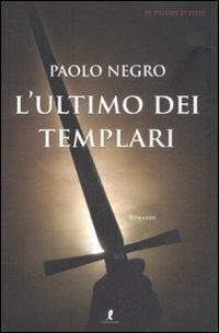 L' ultimo dei templari - Paolo Negro - Libro Liberamente 2008, Lo specchio di Orfeo | Libraccio.it