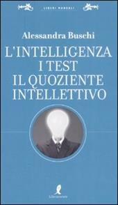 L' intelligenza. I test. Il quoziente intellettivo