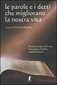 Le parole e i detti che migliorano la nostra vita  - Libro Liberamente 2010, Più | Libraccio.it