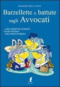 Barzellette e battute sugli avvocati - Massimo della Pena - Libro Liberamente 2010 | Libraccio.it