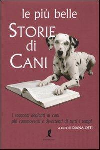 Le più belle storie di cani  - Libro Liberamente 2010 | Libraccio.it