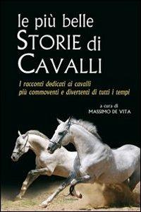 Le più belle storie di cavalli  - Libro Liberamente 2011, Più | Libraccio.it