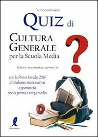 Quiz di cultura generale - Ginevra Rossini - Libro Liberamente 2011, Parascolastica | Libraccio.it