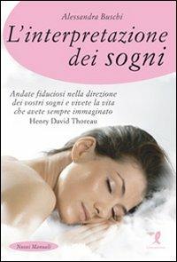 L' interpretazione dei sogni - Alessandra Buschi - Libro Liberamente 2011, Nuovi manuali | Libraccio.it