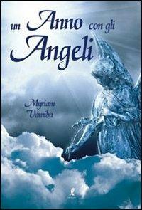 Un anno con gli angeli - Myriam Vamiba - Libro Liberamente 2011 | Libraccio.it