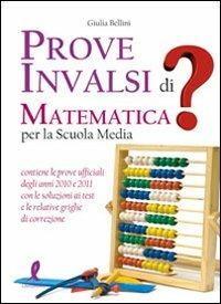 Prove INVALSI di matematica. - Giulia Bellini - Libro Liberamente 2012, Parascolastica | Libraccio.it