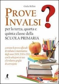 Prove INVALSI. Per la 3ª, 4ª, e 5ª classe elementare - Giulia Bellini - Libro Liberamente 2012, Parascolastica | Libraccio.it