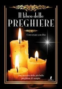 Il libro delle preghiere  - Libro Liberamente 2013 | Libraccio.it