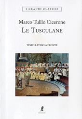 Le Tusculane. Testo latino a fronte