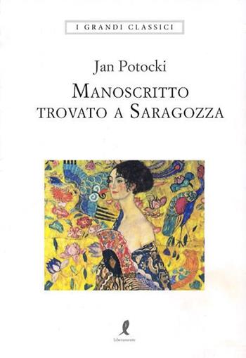 Manoscritto trovato a Saragozza - Jan Potocki - Libro Liberamente 2018, I grandi classici | Libraccio.it