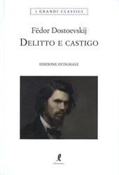 Delitto e castigo. Ediz. integrale - Fëdor Dostoevskij - Libro Liberamente 2019, I grandi classici | Libraccio.it