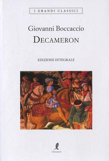 Decameron. Ediz. integrale - Giovanni Boccaccio - Libro Liberamente 2019, I grandi classici | Libraccio.it