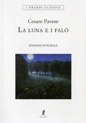 La luna e i falò. Ediz. integrale - Cesare Pavese - Libro Liberamente 2020, I grandi classici | Libraccio.it
